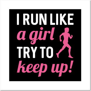 I Run Like A Girl Posters and Art